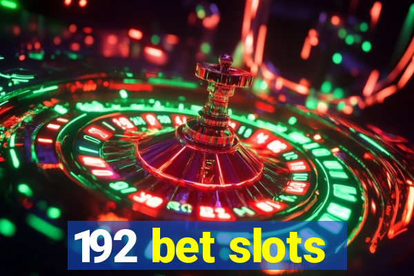 192 bet slots